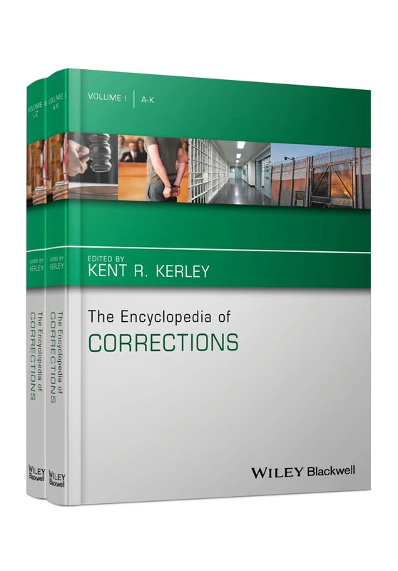 The Encyclopedia of Corrections (The Wiley Series of Encyclopedias in Criminology & Criminal Justice)