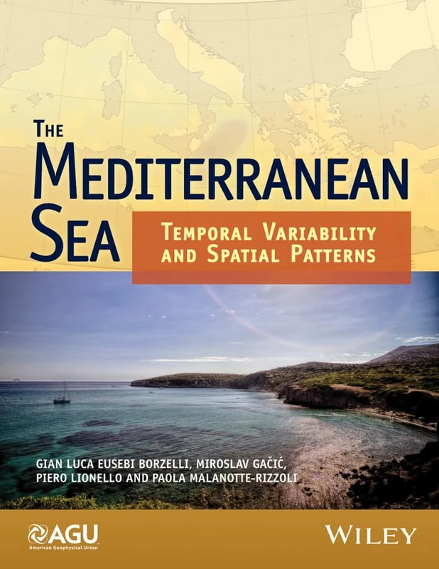 The Mediterranean Sea: Temporal Variability and Spatial Patterns (Geophysical Monograph Series)