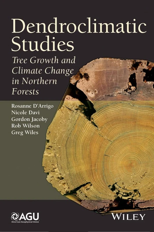 Dendroclimatic Studies: Tree Growth and Climate Change in Northern Forests: 67 (Special Publications)