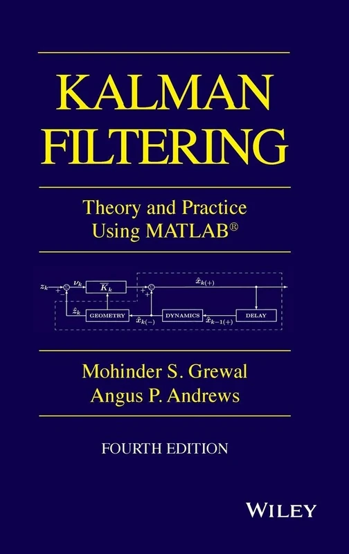 Kalman Filtering: Theory and Practice with MATLAB (IEEE Press)