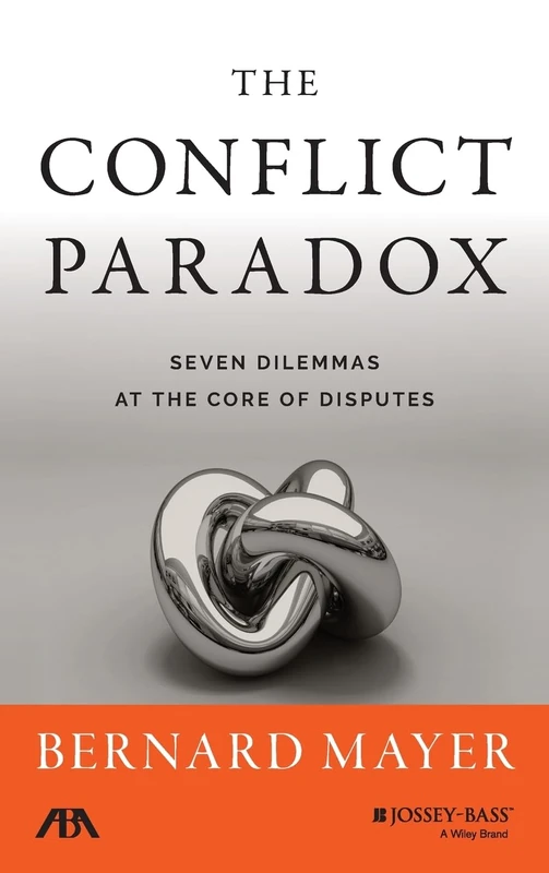 The Conflict Paradox: Seven Dilemmas at the Core of Disputes