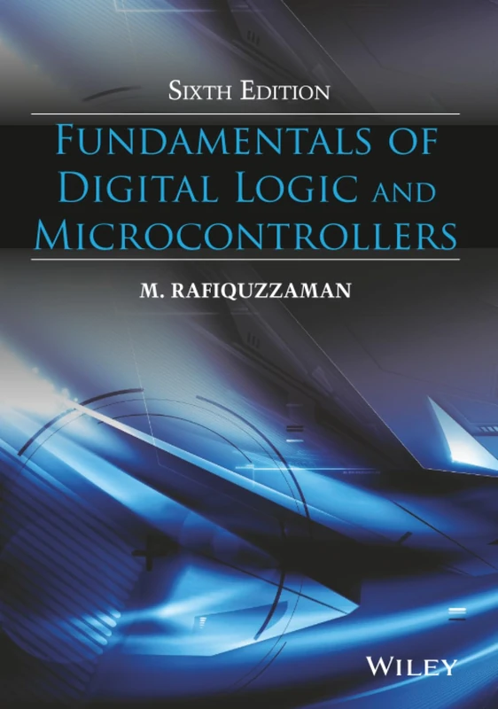 Fundamentals of Digital Logic and Microcontrollers