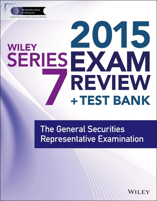 Wiley Series 7 Exam Review 2015 + Test Bank - FINRA Guide