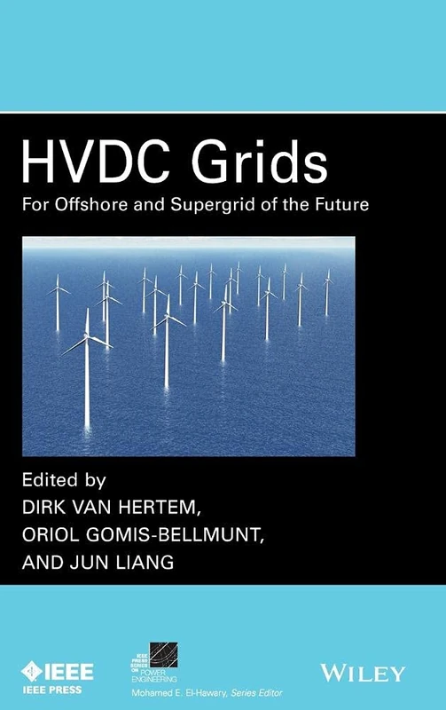 HVDC Grids: For Offshore and Supergrid of the Future (IEEE Press Series on Power and Energy Systems)