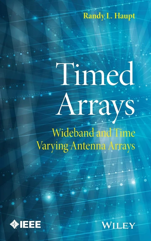 Timed Arrays: Wideband and Time Varying Antenna Arrays (IEEE Press)