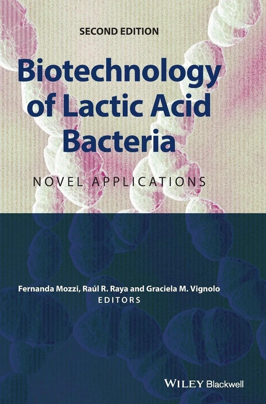 Wiley-Blackwell Biotechnology of Lactic Acid Bacteria Book