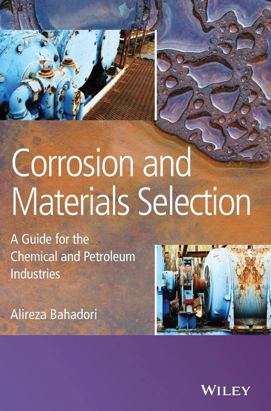 Corrosion and Materials Selection: A Guide for the Chemical and Petroleum Industries