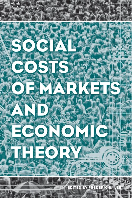 Social Costs of Markets and Economic Theory (AJES - Studies in Economic Reform and Social Justice)