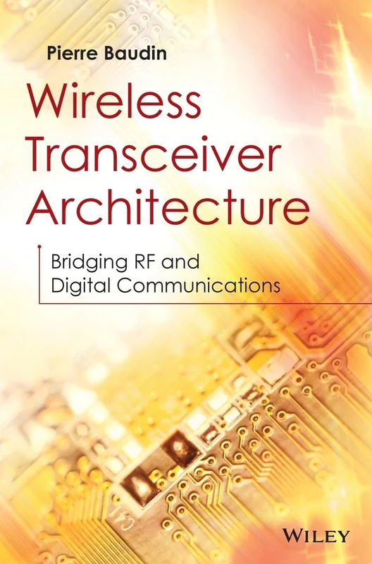 Wireless Transceiver Architecture: Bridging RF and Digital Communications
