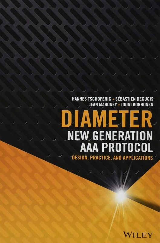 Diameter: New Generation AAA Protocol - Design, Practice, and Applications