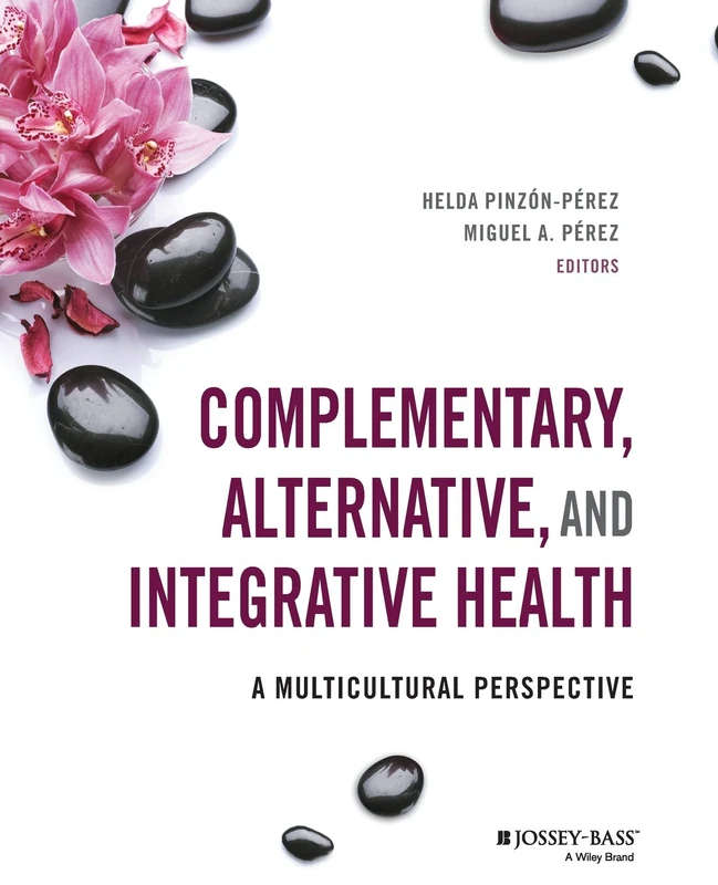 Complementary, Alternative, and Integrative Health: A Multicultural Perspective (Public Health/AAHE)