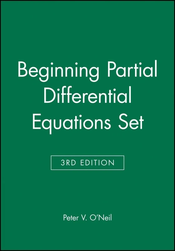 Beginning Partial Differential Equations Set (Pure and Applied Mathematics: A Wiley Series of Texts, Monographs and Tracts)