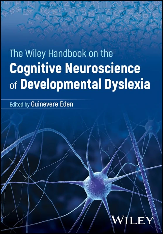 Wiley Handbook on Cognitive Neuroscience of Developmental Dyslexia