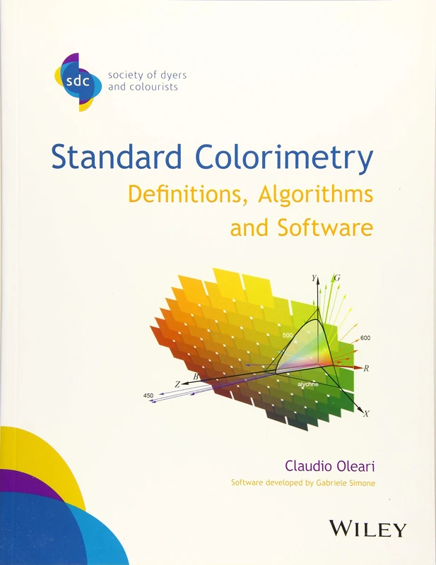 Standard Colorimetry: Definitions, Algorithms and Software (SDC-Society of Dyers and Colourists)