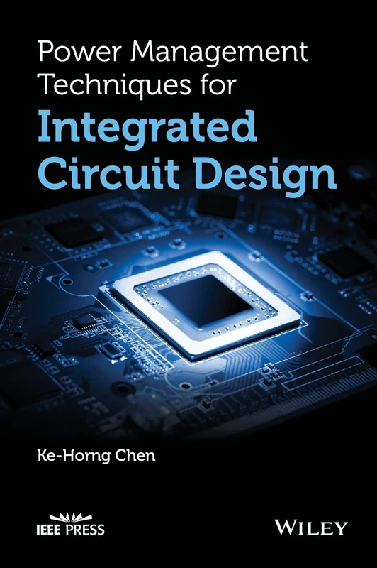 Power Management Techniques for Integrated Circuit Design (IEEE Press)