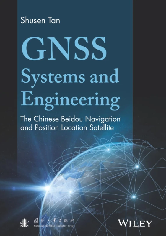 Wiley GNSS Systems and Engineering - Beidou Satellite Guide