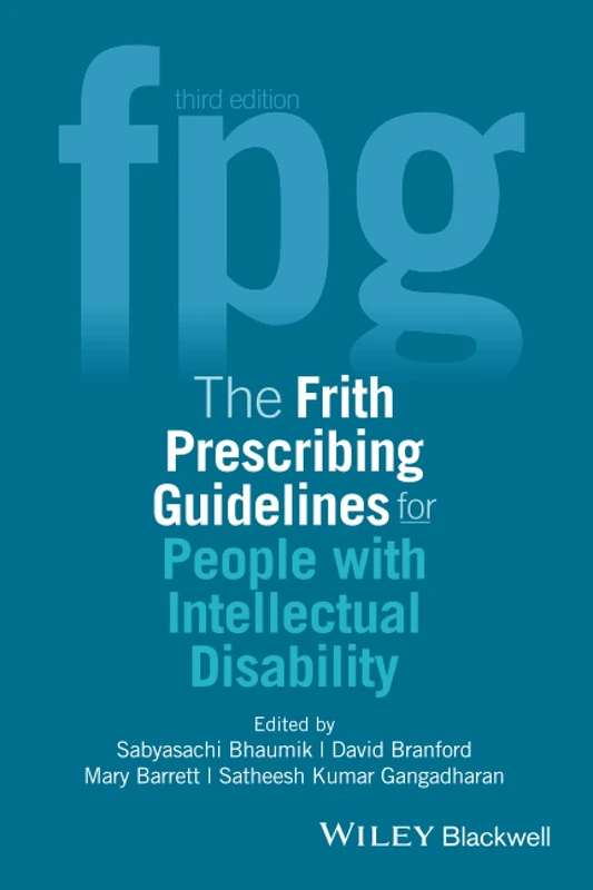 The Frith Prescribing Guidelines for People with Intellectual Disability, 3rd Edition