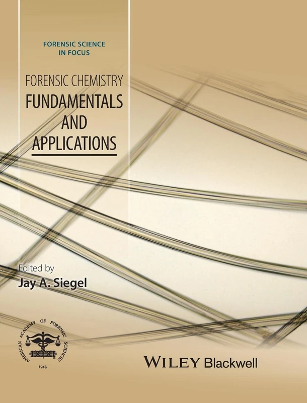 Wiley Forensic Chemistry: Fundamentals and Applications Book