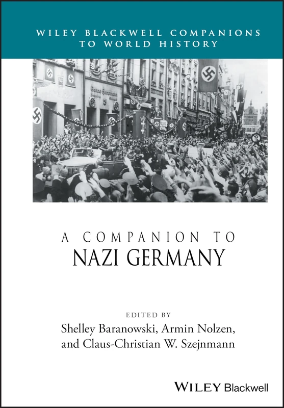 A Companion to Nazi Germany (Wiley Blackwell Companions to World History)