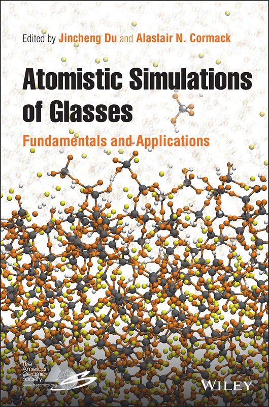 Atomistic Simulations of Glasses - Wiley Reference Book