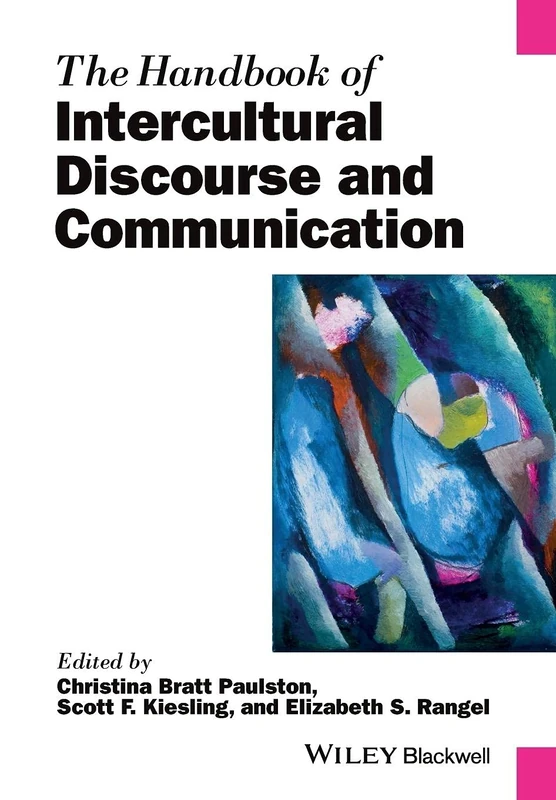 The Handbook of Intercultural Discourse and Communication (Blackwell Handbooks in Linguistics)