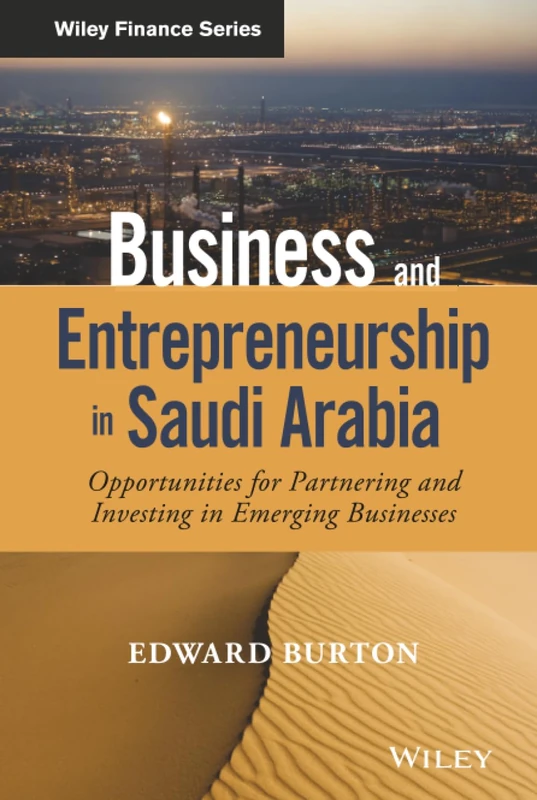 Business and Entrepreneurship in Saudi Arabia: Opportunities for Partnering and Investing in Emerging Businesses (Wiley Finance) - Image 1