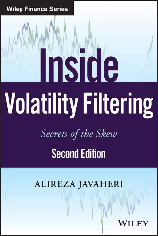 Inside Volatility Filtering: Secrets of the Skew (Wiley Finance)