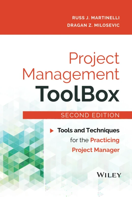 Project Management ToolBox: Tools and Techniques for the Practicing Project Manager