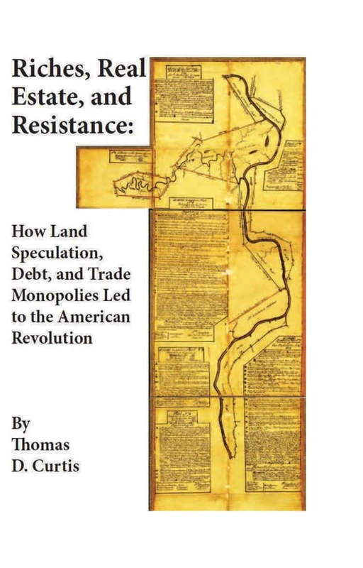 Riches, Real Estate, and Resistance: How Land Speculation, Debt, and Trade Monopolies Led to the American Revolution (AJES - Studies in Economic Reform and Social Justice)