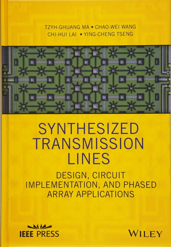 Synthesized Transmission Lines: Design, Circuit Implementation, and Phased Array Applications (IEEE Press)