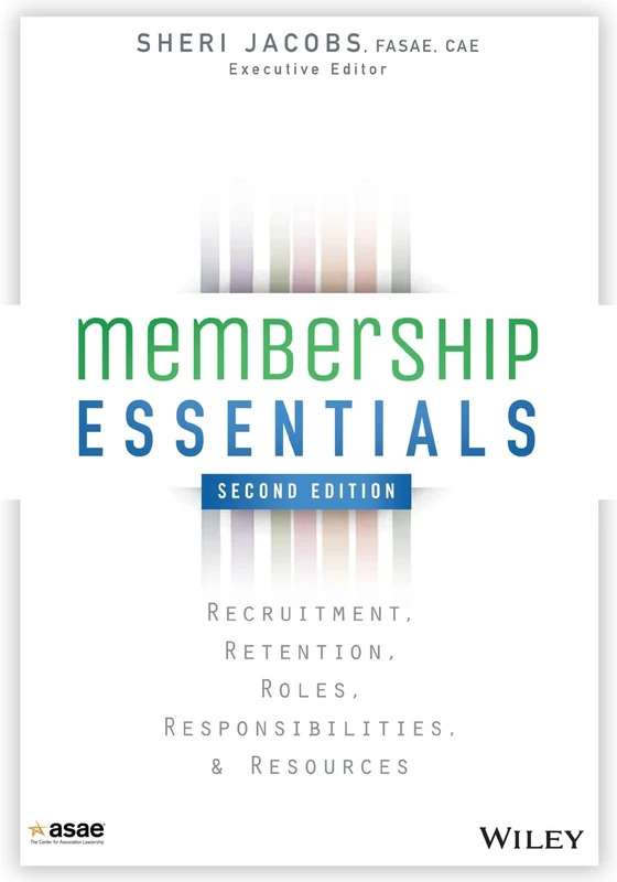 Membership Essentials: Recruitment, Retention, Roles, Responsibilities, and Resources, 2nd Edition - Image 1