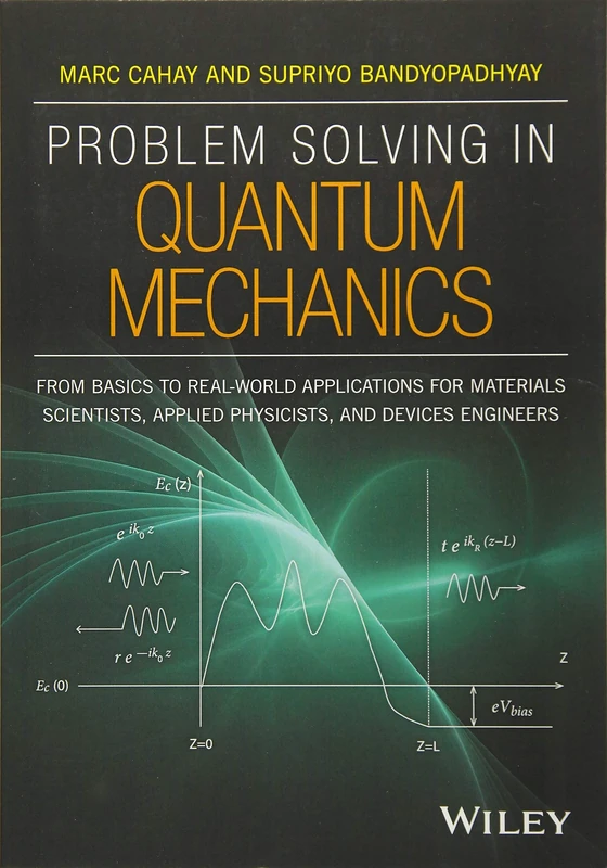 Problem Solving in Quantum Mechanics: From Basics to Real-World Applications for Materials Scientists, Applied Physicists, and Devices Engineers