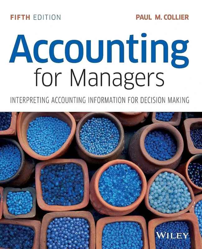 Accounting for Managers: Interpreting Accounting Information for Decision Making, 5th Edition