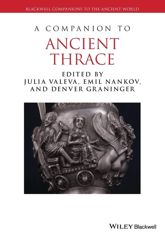 A Companion to Ancient Thrace (Blackwell Companions to the Ancient World)