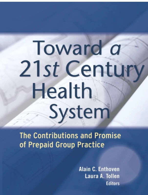 Toward a 21st Century Health System: The Contributions and Promise of Prepaid Group Practice (Jossey-Bass Public Health) - Image 1