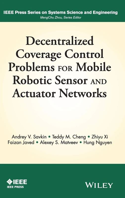 Decentralized Coverage Control Problems For Mobile Robotic Sensor and Actuator Networks (IEEE Press Series on Systems Science and Engineering)