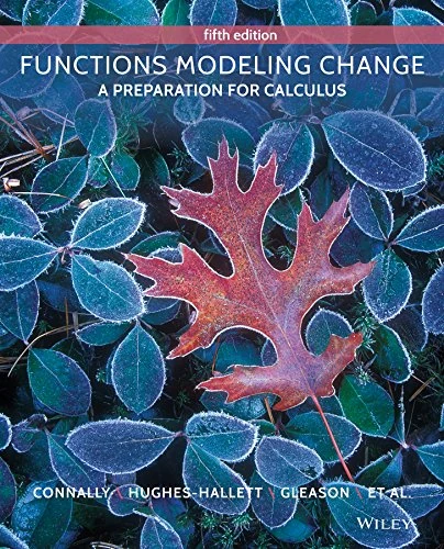 Functions Modeling Change: A Preparation for Calculus 5e + WileyPLUS Registration Card