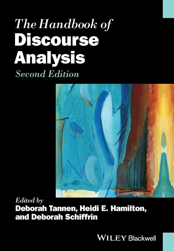 The Handbook of Discourse Analysis, 2nd Edition (Blackwell Handbooks in Linguistics)