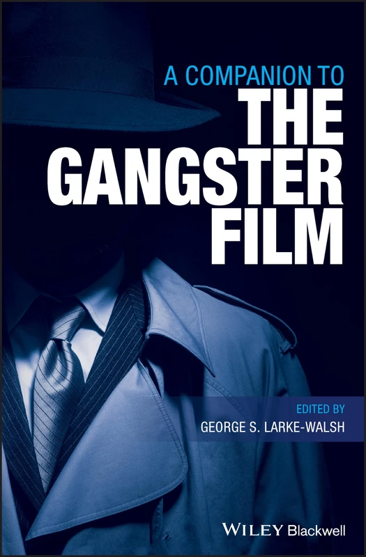 Wiley-Blackwell - A Companion to the Gangster Film Book