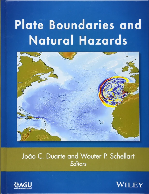 Plate Boundaries and Natural Hazards: 219 (Geophysical Monograph Series)