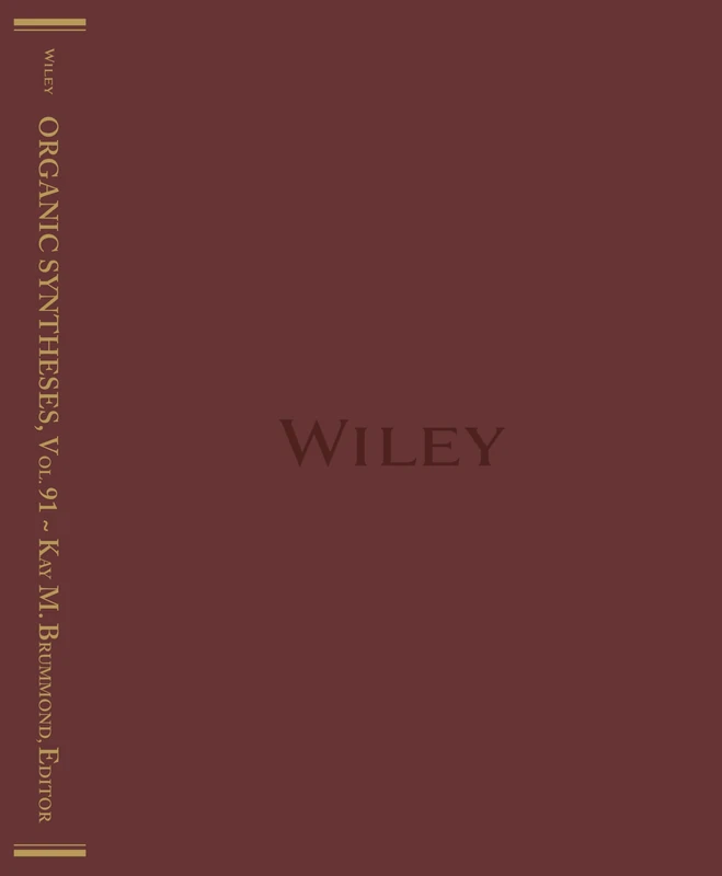 Organic Syntheses, Volume 91: An Annual Publication of Satisfactory Methods for the Preparation of Organic Chemicals