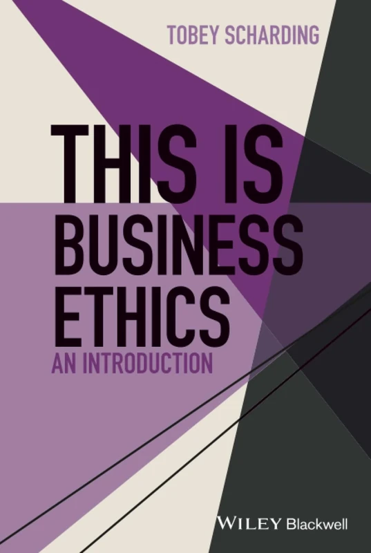 This is Business Ethics: An Introduction (This is Philosophy)