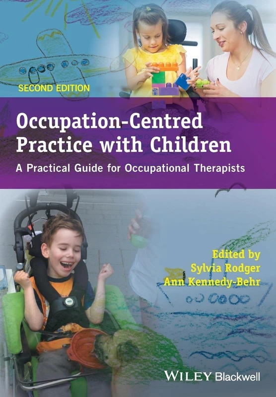 Occupation-Centred Practice with Children: A Practical Guide for Occupational Therapists, 2nd Edition