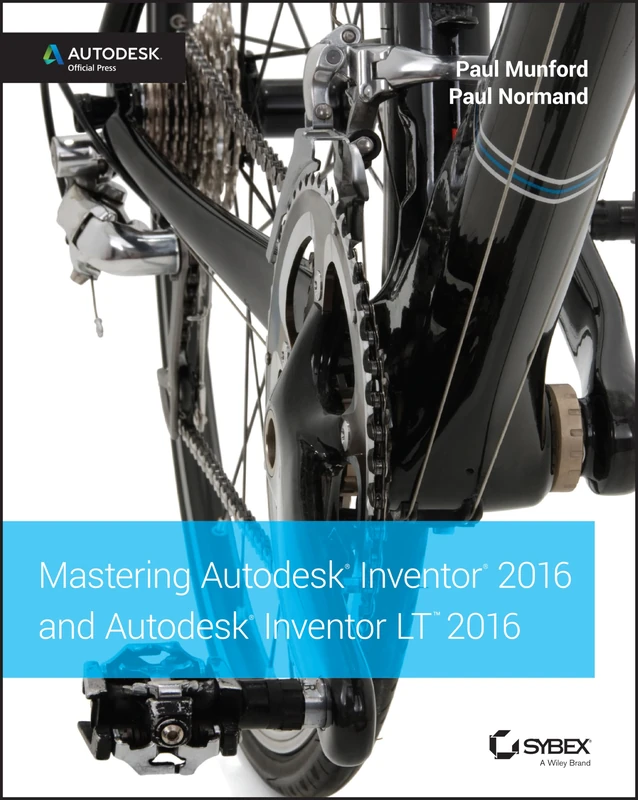 Mastering Autodesk Inventor 2016 and Autodesk Inventor LT 2016: Autodesk Official Press ( Printed Version )