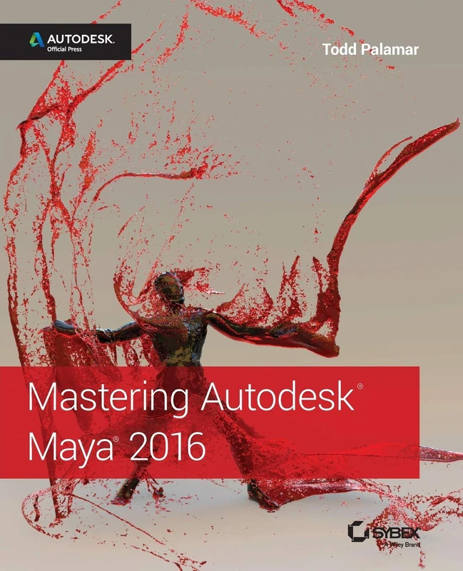 Mastering Autodesk Maya 2016: Autodesk Official Press