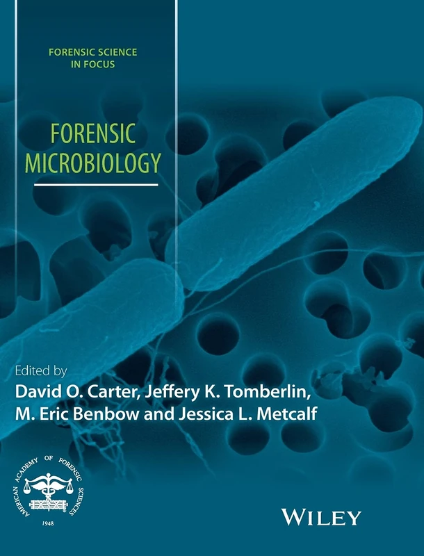 Forensic Microbiology (Forensic Science in Focus)