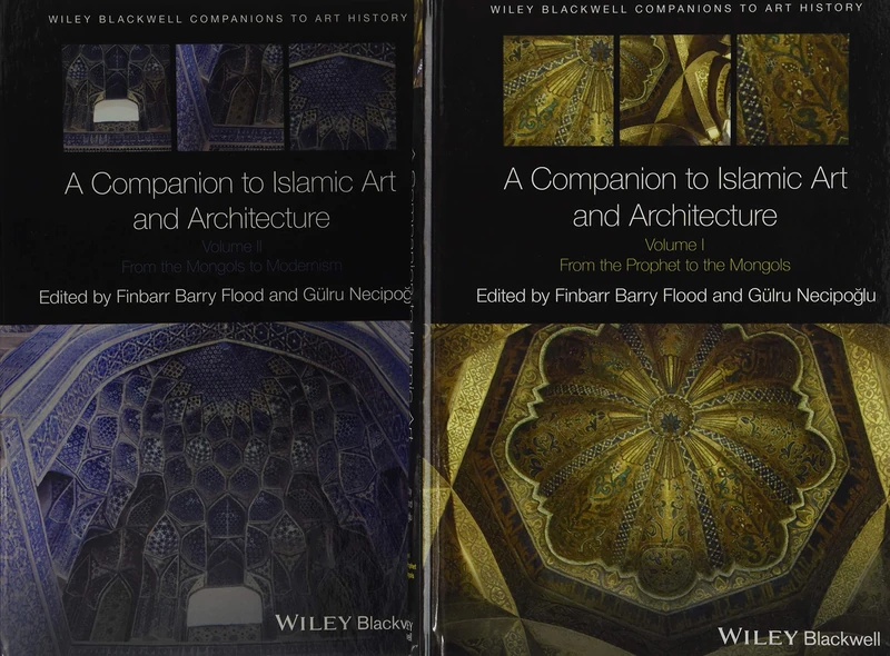A Companion to Islamic Art and Architecture, 2 Volume Set (Blackwell Companions to Art History)
