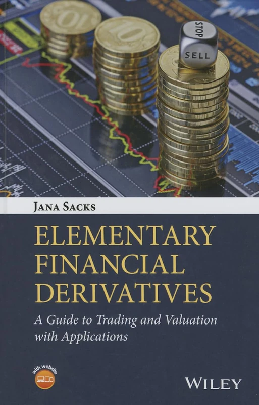 Elementary Financial Derivatives: A Guide to Trading and Valuation with Applications