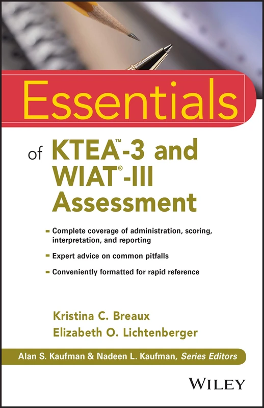 Essentials of KTEA-3 and WIAT-III Assessment (Essentials of Psychological Assessment)