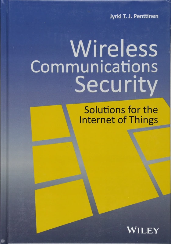 Wireless Communications Security: Solutions for the Internet of Things